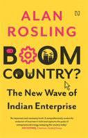 Boom Country?: The New Wave of Indian Enterprise 9351950808 Book Cover