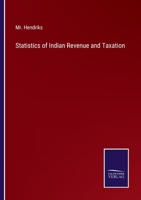 Statistics of Indian Revenue and Taxation 3375127227 Book Cover