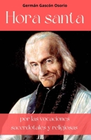 Hora santa: por las vocaciones sacerdotales y religiosas B09PMFX16Q Book Cover