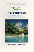 The Best of st Thomas: An Insider's Guide to the Most Popular U.S. Virgin Island 0963990578 Book Cover
