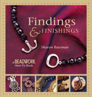 Findings and Finishings (A Beadwork How-to Book)