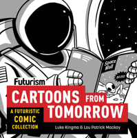 Futurism: Cartoons from Tomorrow: A Futuristic Comic Collection 0762468343 Book Cover