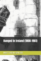 Hanged In Ireland (1800-1961) B0CW5QV7R4 Book Cover