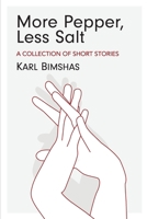 More Pepper, Less Salt: A Collection of Short Stories 1667175998 Book Cover