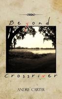 Beyond Crossriver 1477273492 Book Cover