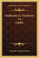 Guillaume Le Taciturne V2 (1890) 1160102473 Book Cover
