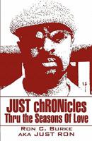 Just Chronicles Thru the Seasons of Love 146261292X Book Cover