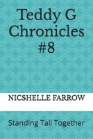 Teddy G Chronicles #8: Standing Tall Together B0FHDBHD4D Book Cover