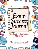 EXAM SUCCESS JOURNAL: From Distraction and Doubt to Focus and Victory, Scientific Journaling B0DV59LTVQ Book Cover