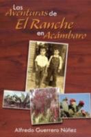 Las Aventuras de El Ranche En AC Mbaro: As Era AC Mbaro En Los a OS 50s 146331292X Book Cover