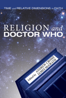 Time and Relative Dimensions in Faith: Religion and Doctor Who 1625643772 Book Cover