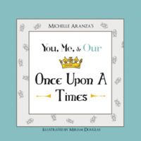 You, Me, & Our Once Upon a Times 1512746746 Book Cover