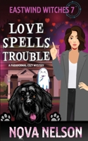 Love Spells Trouble 1733026436 Book Cover