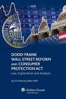 Dodd-Frank Wall Street Reform and Consumer Protection Act: Law, Explanation and Analysis 0808021648 Book Cover