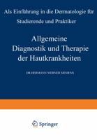 Allgemeine Diagnostik Und Therapie Der Hautkrankheiten: ALS Einfuhrung in Die Dermatologie Fur Studierende Und Praktiker 3642484662 Book Cover