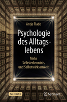 Psychologie des Alltagslebens: Mehr Selbsterkenntnis und Selbstwirksamkeit 3658365943 Book Cover