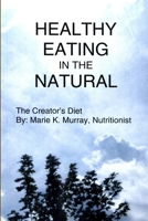 Healthy Eating in the Natural 0972646116 Book Cover