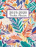 Teacher Planner: Lesson Plan for Class Organization | Weekly and Monthly Agenda | Academic Year August - July | Light Tropical Floral Print (2019-2020) 1076236863 Book Cover