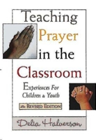 Teaching Prayer in the Classroom: Experiences for Children and Youth 0687064252 Book Cover