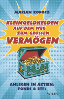 Kleingeldhelden auf dem Weg zum grossen Vermögen: Anlegen in Aktien, Fonds, und ETFs 3527510230 Book Cover