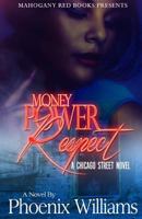 Money, Power Respect: A Chicago Street Tale 1518811116 Book Cover