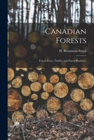 Canadian Forests: Forest Trees, Timber And Forest Products (1884) 1015041922 Book Cover