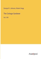 The Cottage Gardener: Vol. XXI 3382306107 Book Cover