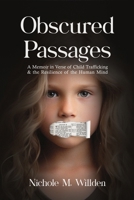 Obscured Passages: A Memoir in Verse of Child Trafficking and the Resilience of the Human Mind 1962478149 Book Cover