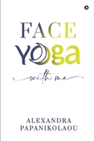 Face Yoga With Me B0C81ZZ42W Book Cover
