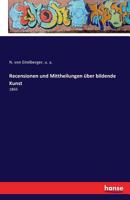 Recensionen Und Mittheilungen Uber Bildende Kunst 3741112143 Book Cover