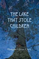 The Lake That Stole Children: A Fable 1438243588 Book Cover