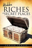 Hidden Riches of Secret Places 1612156258 Book Cover