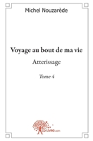 Voyage au bout de ma vie - Tome 4 (French Edition) 2812108568 Book Cover