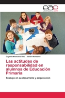 Las Actitudes de Responsabilidad En Alumnos de Educacion Primaria 3659084239 Book Cover
