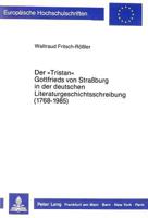Der «Tristan» Gottfrieds Von Straßburg in Der Deutschen Literaturgeschichtsschreibung (1768-1985) 3631404182 Book Cover