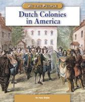 Dutch Colonies in America (We the People) 0756538378 Book Cover