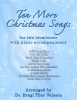 Ten More Christmas Songs for two Trombones: trombone duets B0FBMJXMFJ Book Cover