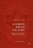 A Rumor about the Jews: Conspiracy, Anti-Semitism, and the Protocols of Zion 3030070271 Book Cover