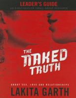 The Naked Truth Leader's Guide 0800725123 Book Cover