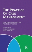 The Practice of Case Management: Effective Strategies for Positive Outcomes 0367719878 Book Cover