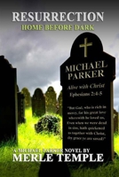 Resurrection: Home Before Dark (The Michael Parker Series) B0C9SLYQJL Book Cover