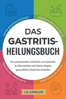 Das Gastritis-Heilungsbuch: Ein umfassender Leitfaden, um Gastritis zu überwinden und deine Magengesundheit wiederherzustellen (German Edition) B0FCD6NH49 Book Cover