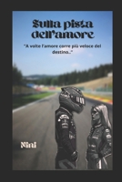 Sulla pista dell’amore (Italian Edition) B0F7FFNNPN Book Cover