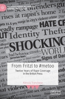 From Fritzl to #metoo: Twelve Years of Rape Coverage in the British Press 3031093526 Book Cover
