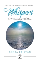 Inspired Meditations Book I: Whispers B0BFC6VC92 Book Cover