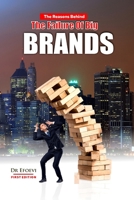 The Reasons Behind the Failure of Even Big Brands: The CEO's Guide to Building an Irresistible Brand B0C9FVV78W Book Cover