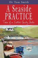 A Seaside Practice: Tales of a Scottish Country Doctor 1906021236 Book Cover