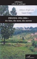 Rwanda 1994-2004: des faits, des mots, des oeuvres 2747582442 Book Cover