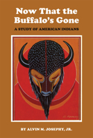 Now That the Buffalo's Gone: A Study of Today's American Indians 0806119152 Book Cover