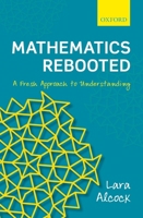 Mathematics Rebooted: A Fresh Approach to Understanding 0198803796 Book Cover